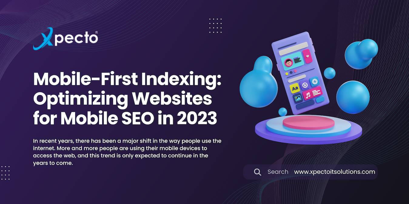 Mobile-First Indexing: Optimizing Websites for Mobile SEO in 2023